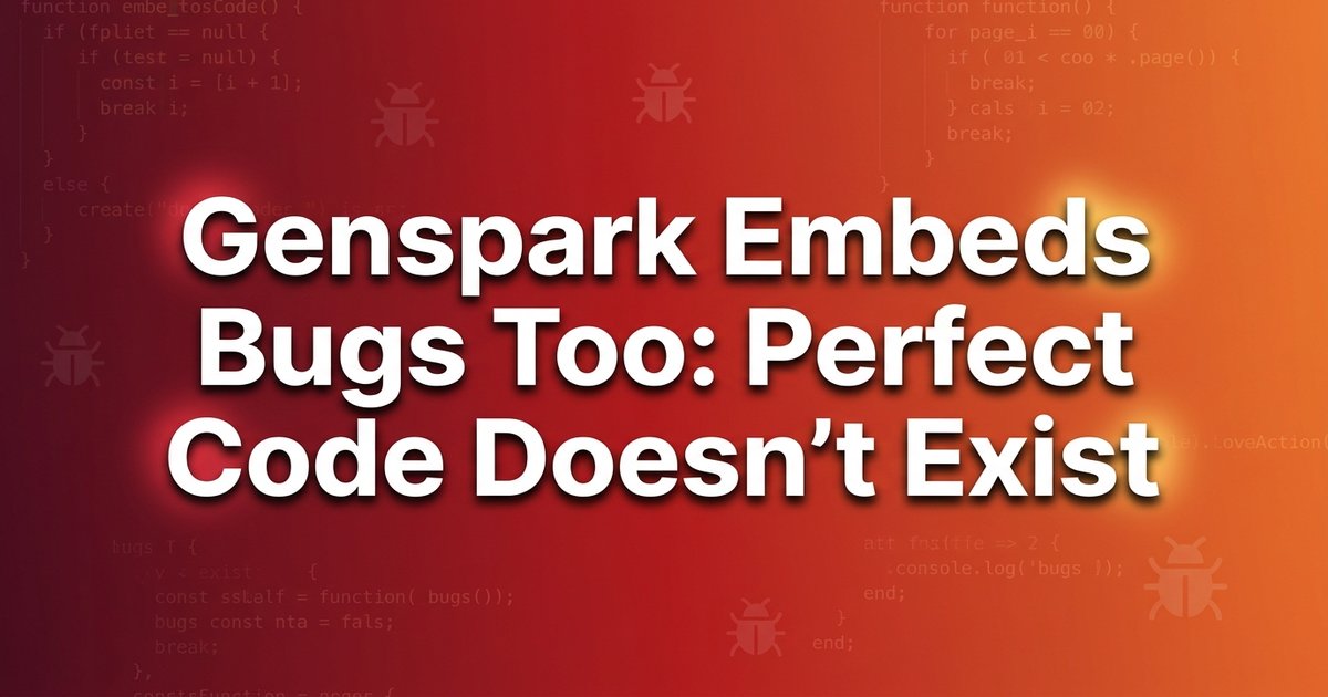 Even Genspark embeds bugs: perfect code doesn't exist