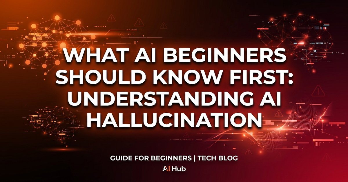 AI hallucination: what AI beginners should know first