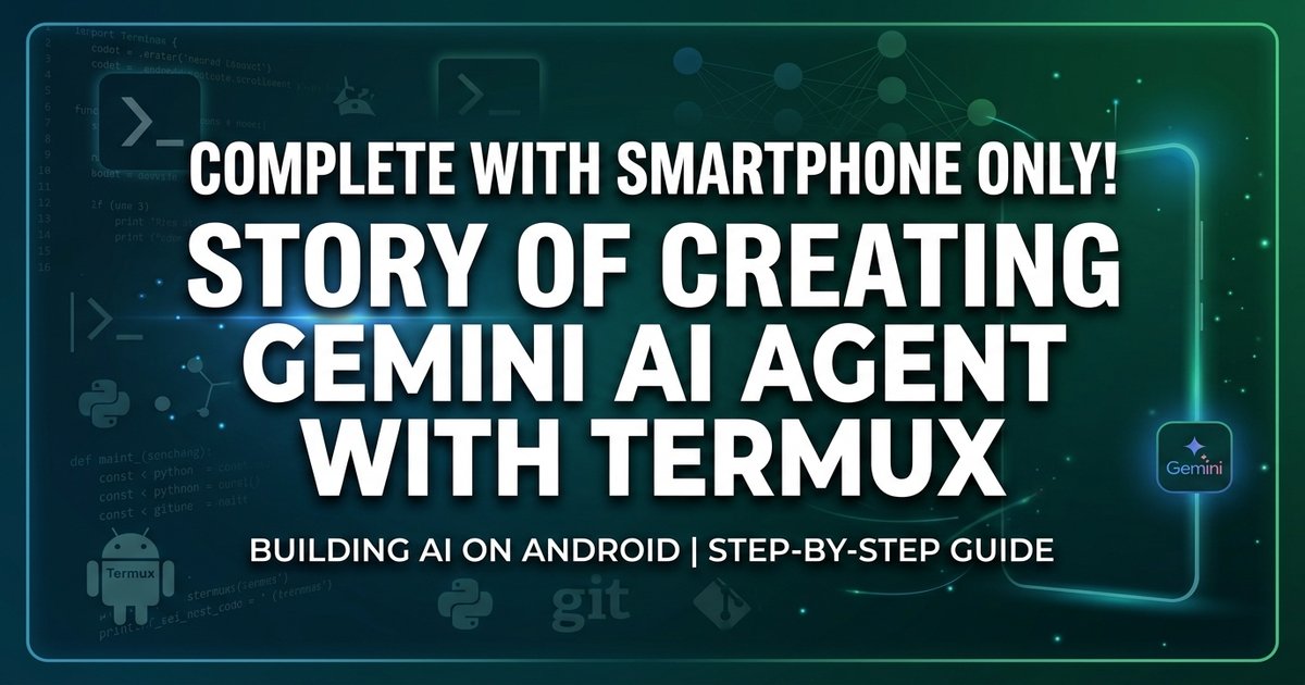 Done entirely on your smartphone! Building a Gemini AI agent with Termux