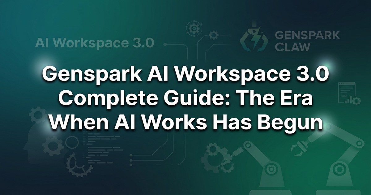 Genspark AI Workspace 3.0 complete guide: the era of 